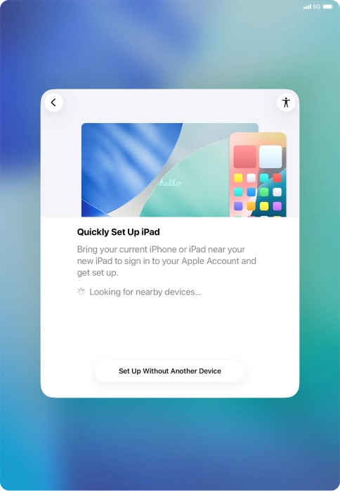Follow the instructions on the screen to transfer content from another device running iOS 11 or later or press Set Up Without Another Device.