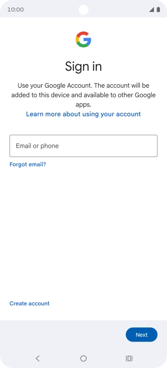 If you don't have a Google account, press Create account and follow the instructions on the screen to create an account.