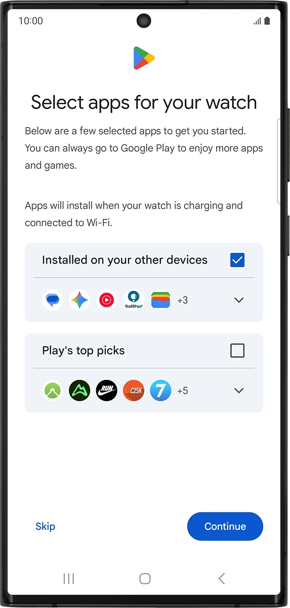 On your phone: Follow the instructions on the screen to select which additional apps to install on your smartwatch and press Continue.