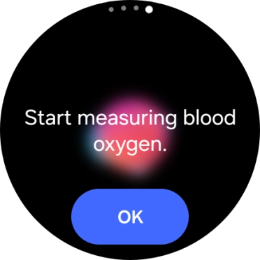 Press OK and wait while your smartwatch measures your blood oxygen level.