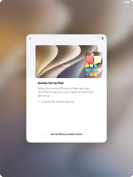 Follow the instructions on the screen to transfer content from another device running iOS 11 or later or press Set Up Without Another Device. Follow the instructions on the screen to transfer content from another device running iOS 11 or later or press Set Up Without Another Device.