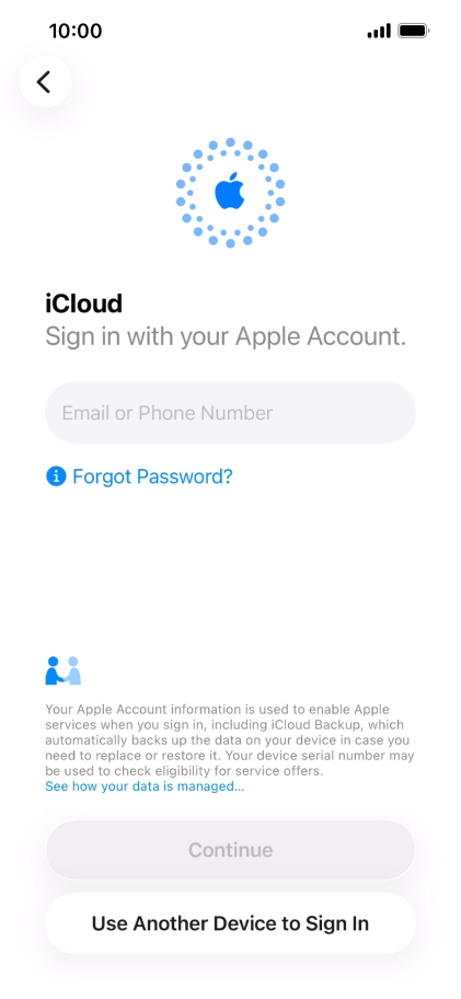 Press Email or Phone Number and key in the username for your Apple Account. Press Email or Phone Number and key in the username for your Apple Account.