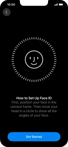 Press Get Started and follow the instructions on the screen to set up Face ID. Press Get Started and follow the instructions on the screen to set up Face ID.