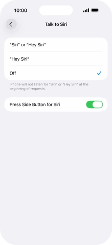 Press the required setting to turn the function on or off. If you turn on the function, you need to follow the instructions on the screen to set up Siri to recognise your voice. Press the required setting to turn the function on or off. If you turn on the function, you need to follow the instructions on the screen to set up Siri to recognise your voice.