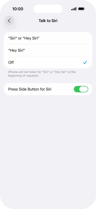 Press the required setting to turn the function on or off. If you turn on the function, you need to follow the instructions on the screen to set up Siri to recognise your voice. Press the required setting to turn the function on or off. If you turn on the function, you need to follow the instructions on the screen to set up Siri to recognise your voice.