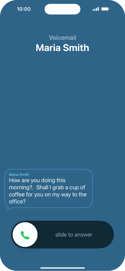 The call will be forwarded to your voicemail, and a transcription of the recorded message is displayed.