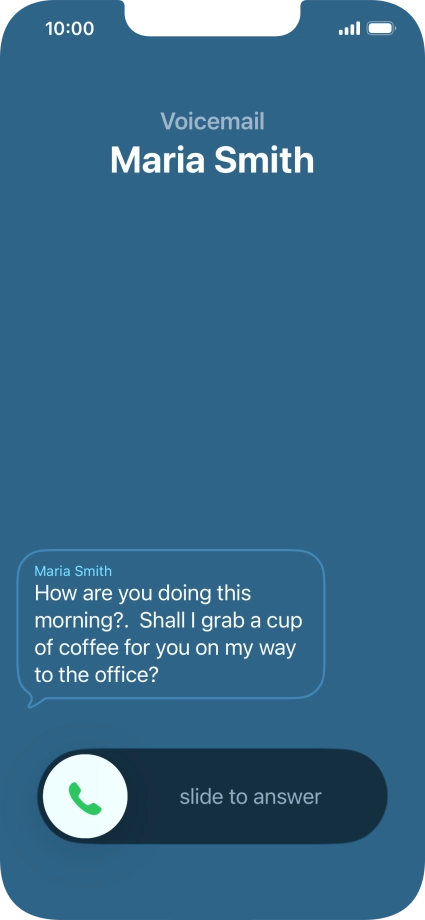 The call will be forwarded to your voicemail, and a transcription of the recorded message is displayed.