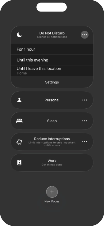 Press the required setting to activate the selected focus mode for a specified period of time or until you leave your current location.