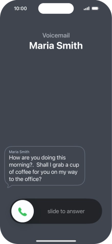 The call will be forwarded to your voicemail, and a transcription of the recorded message is displayed.