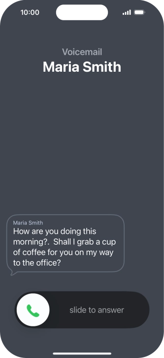 The call will be forwarded to your voicemail, and a transcription of the recorded message is displayed.