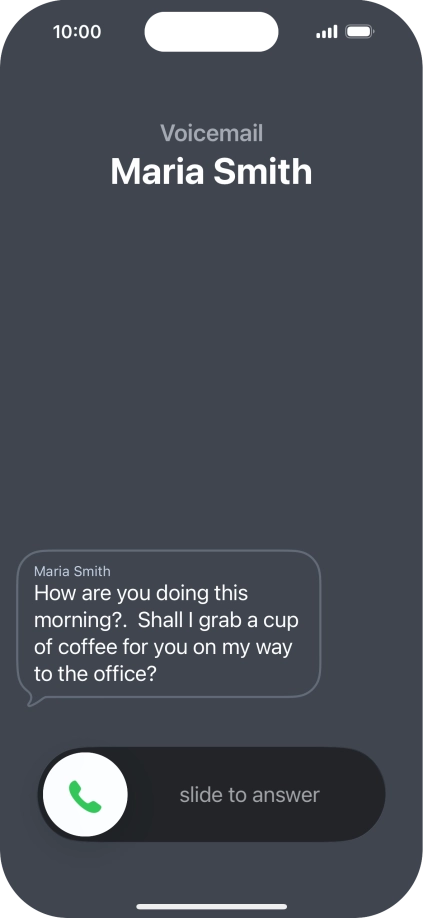 The call will be forwarded to your voicemail, and a transcription of the recorded message is displayed.