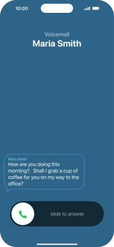 The call will be forwarded to your voicemail, and a transcription of the recorded message is displayed.