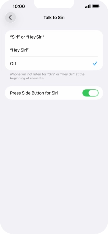 Press the required setting to turn the function on or off. If you turn on the function, you need to follow the instructions on the screen to set up Siri to recognise your voice. Press the required setting to turn the function on or off. If you turn on the function, you need to follow the instructions on the screen to set up Siri to recognise your voice.