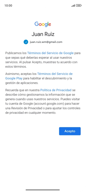 Pulsa Acepto y sigue las indicaciones de la pantalla para seleccionar los ajustes de tu cuenta de Google. Pulsa Acepto y sigue las indicaciones de la pantalla para seleccionar los ajustes de tu cuenta de Google.