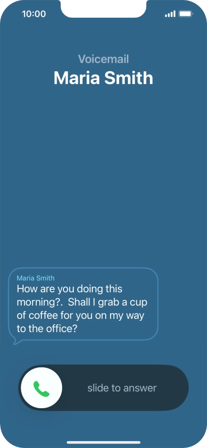 The call will be forwarded to your voicemail, and a transcription of the recorded message is displayed.