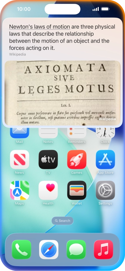 Ask questions or ask Siri to find information on the internet.