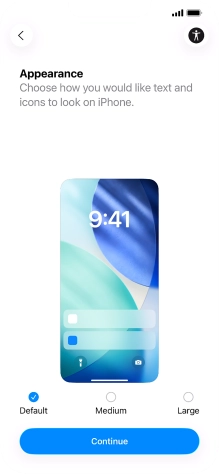 Select the required text and icon size on your phone and press Continue. Select the required text and icon size on your phone and press Continue.