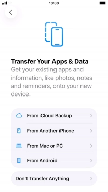 Press Don't Transfer Anything and follow the instructions on the screen to finish the activation. Press Don't Transfer Anything and follow the instructions on the screen to finish the activation.