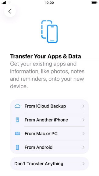 Press Don't Transfer Anything and follow the instructions on the screen to finish the activation. Press Don't Transfer Anything and follow the instructions on the screen to finish the activation.