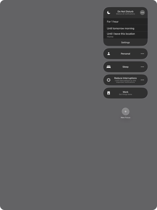 Press the required setting to activate the selected focus mode for a specified period of time or until you leave your current location.