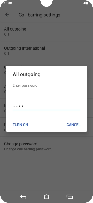 Key in your barring password and press TURN ON. The default barring password is 0000. Key in your barring password and press TURN ON. The default barring password is 0000.