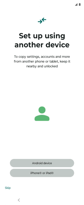 You can transfer the contents of another phone to your phone when it's activated for the first time and after a factory reset. When this screen is displayed, your phone is ready to transfer content from another phone.
