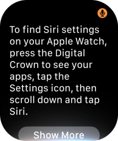 Ask questions about functions and settings on your Apple Watch. Ask questions about functions and settings on your Apple Watch.