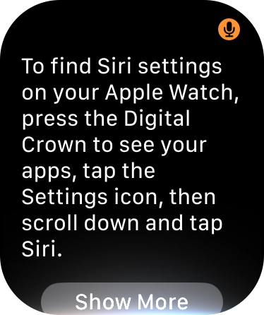Ask questions about functions and settings on your Apple Watch. Ask questions about functions and settings on your Apple Watch.