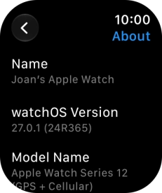 The software version of your Apple Watch is displayed below watchOS Version. The software version of your Apple Watch is displayed below watchOS Version.
