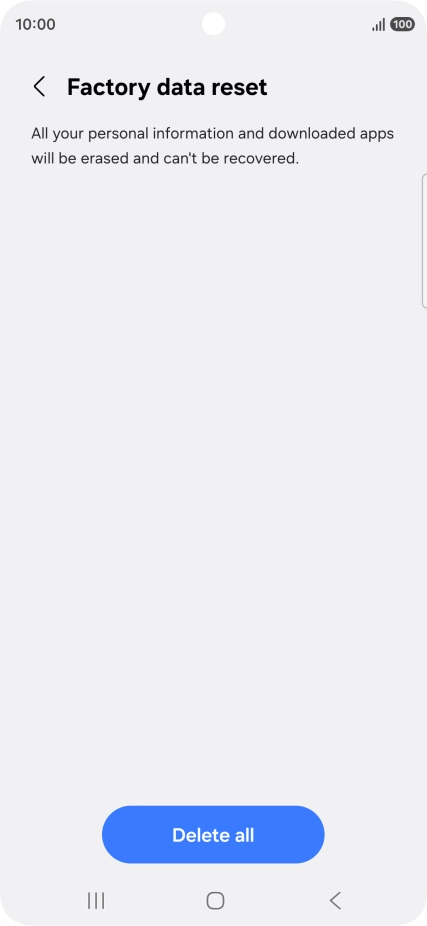 Press Delete all. Wait a moment while the factory default settings are restored. Follow the instructions on the screen to set up your phone and prepare it for use.