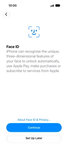 Follow the instructions on the screen to turn on use of Face ID or press Set Up Later.