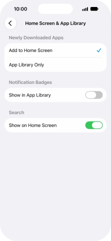 To add new downloaded apps to both the home screen and App Library, press Add to Home Screen.