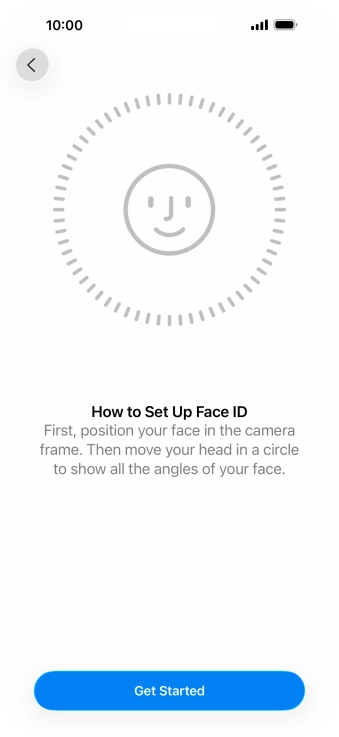 Press Get Started and follow the instructions on the screen to set up Face ID.