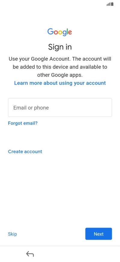Press Email or phone and key in the username for your Google account. Press Email or phone and key in the username for your Google account.