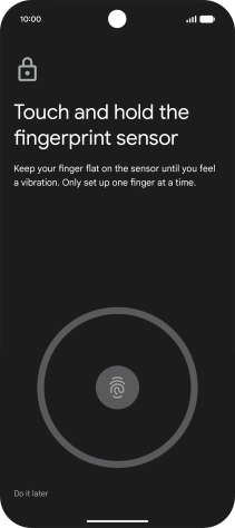 Follow the instructions on the screen to create the phone lock code using your fingerprint. Follow the instructions on the screen to create the phone lock code using your fingerprint.