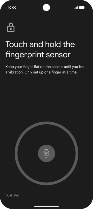 Follow the instructions on the screen to create the phone lock code using your fingerprint. Follow the instructions on the screen to create the phone lock code using your fingerprint.