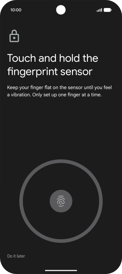 Follow the instructions on the screen to create the phone lock code using your fingerprint. Follow the instructions on the screen to create the phone lock code using your fingerprint.