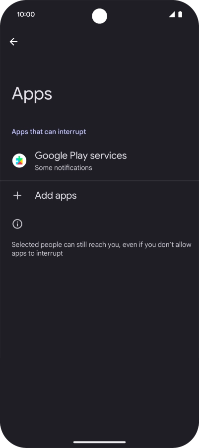 Press Add apps and follow the instructions on the screen to select which apps you would like to receive notifications from when Do Not Disturb is turned on.