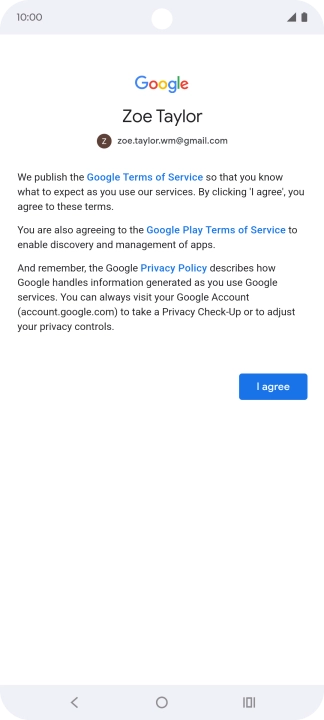 Press I agree and follow the instructions on the screen to select settings for your Google account.