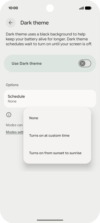 Press the required setting and follow the instructions on the screen to select the required dark mode period.