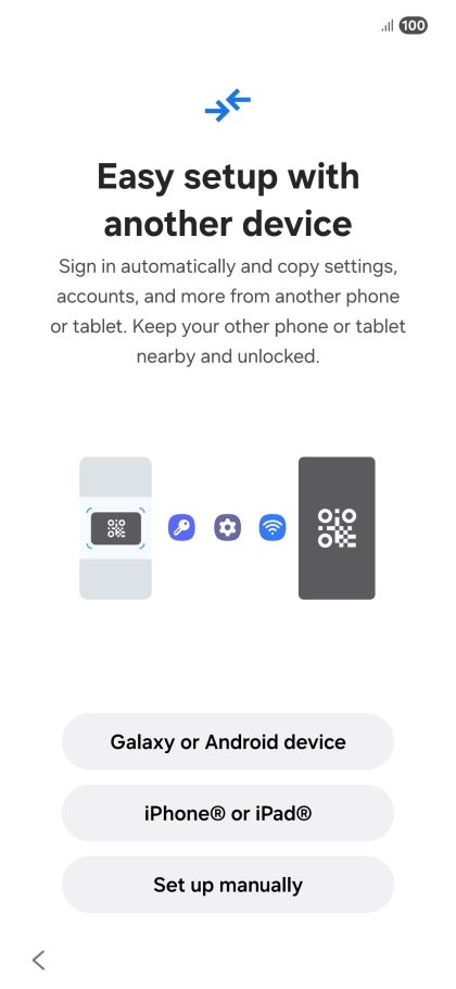 Press the required setting to transfer content from another device or press Set up manually.
