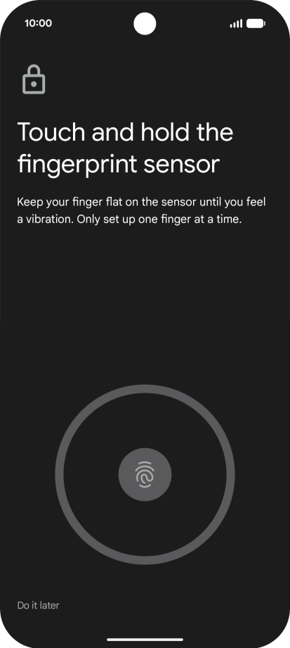 Follow the instructions on the screen to create the phone lock code using your fingerprint. Follow the instructions on the screen to create the phone lock code using your fingerprint.