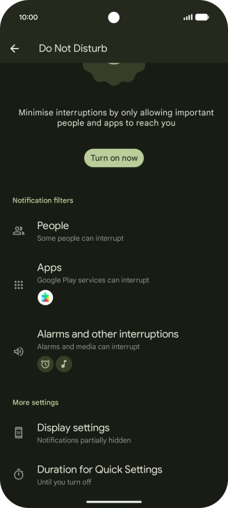 Press Display settings and follow the instructions on the screen to select settings for automatic activation of Do Not Disturb. Press Display settings and follow the instructions on the screen to select settings for automatic activation of Do Not Disturb.