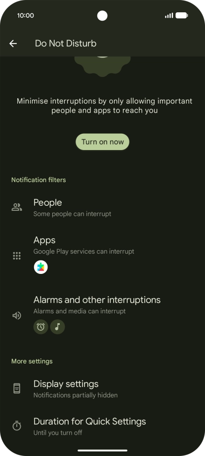 Press Display settings and follow the instructions on the screen to select settings for automatic activation of Do Not Disturb. Press Display settings and follow the instructions on the screen to select settings for automatic activation of Do Not Disturb.