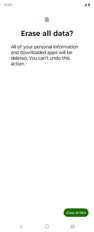 Press Erase all data. Wait a moment while the factory default settings are restored. Follow the instructions on the screen to set up your phone and prepare it for use. Press Erase all data. Wait a moment while the factory default settings are restored. Follow the instructions on the screen to set up your phone and prepare it for use.