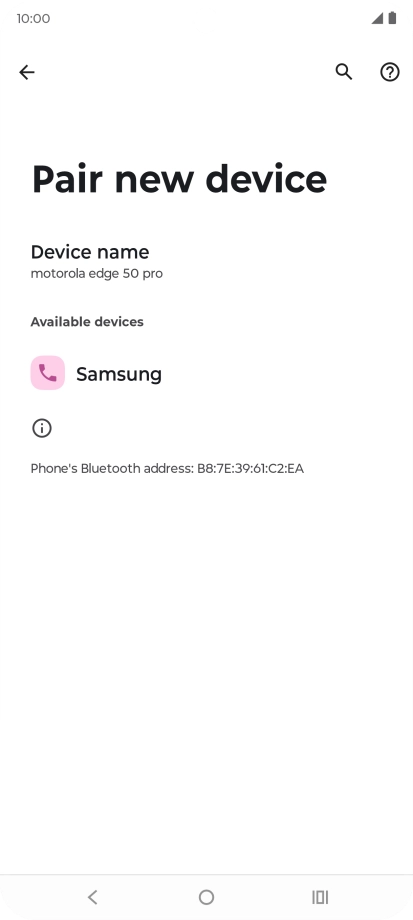 Press the required Bluetooth device and follow the instructions on the screen to pair the device with your phone. Press the required Bluetooth device and follow the instructions on the screen to pair the device with your phone.