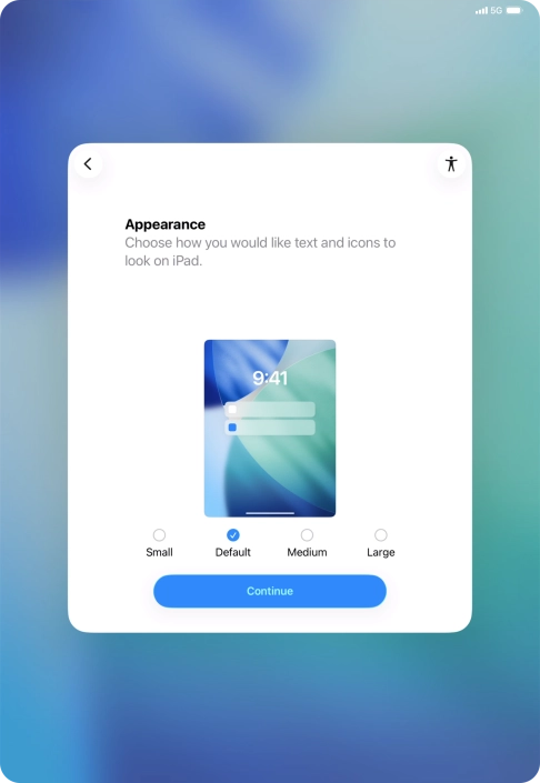Select the required text and icon size on your tablet and press Continue.