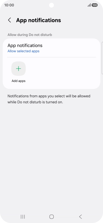 Press Add apps and follow the instructions on the screen to select which apps you would like to receive notifications from when Do Not Disturb is turned on.