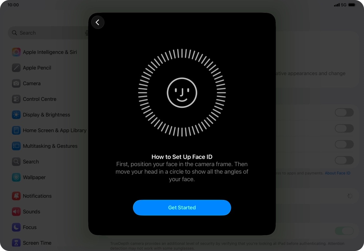 Press Get Started and follow the instructions on the screen to set up Face ID.