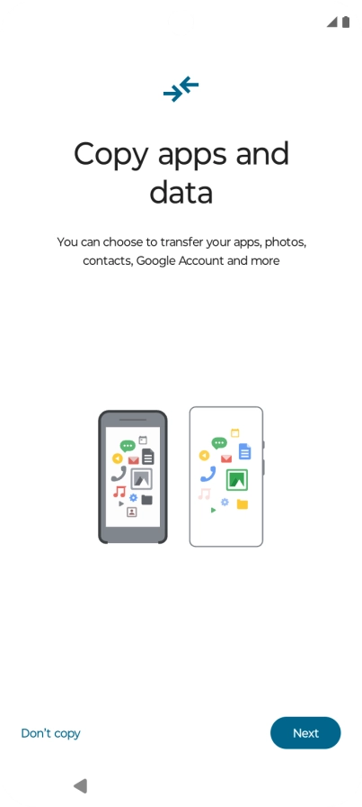 You can transfer the contents of another phone to your phone when it's activated for the first time and after a factory reset. When this screen is displayed, your phone is ready to transfer content from another phone.